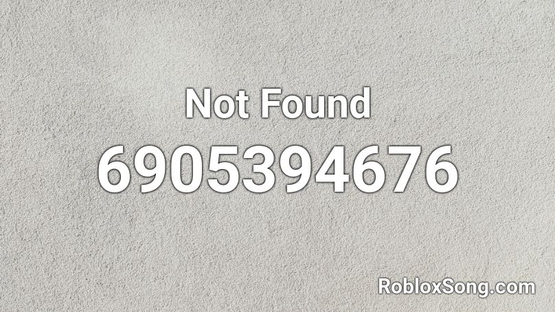 Not Found Roblox ID