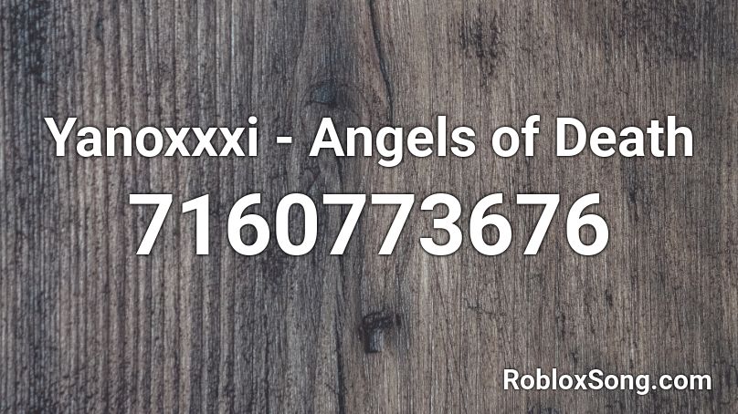 Yanoxxxi - Angels of Death  Roblox ID