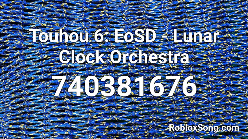 Touhou 6: EoSD - Lunar Clock Orchestra Roblox ID