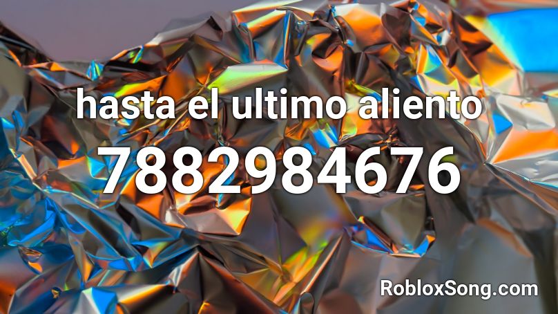 Hasta El Ultimo Aliento Roblox Id - Roblox Music Codes