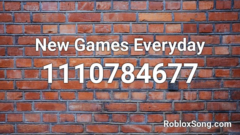 New Games Everyday Roblox ID