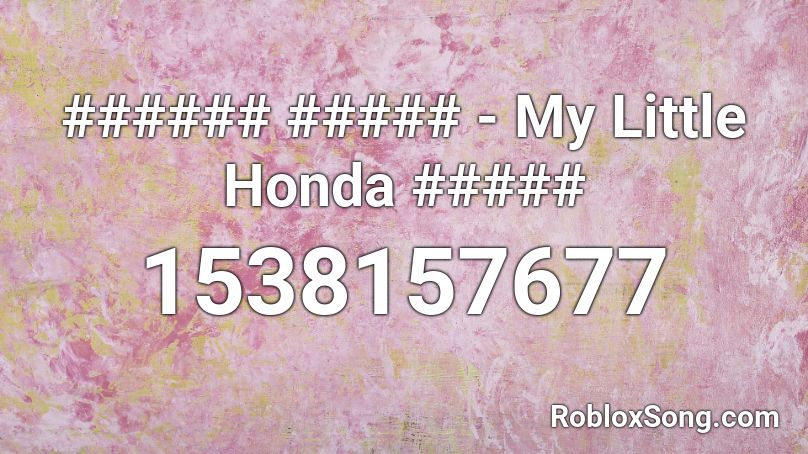 ###### ##### - My Little Honda ##### Roblox ID