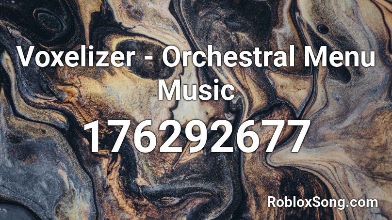 Voxelizer - Orchestral Menu Music Roblox ID