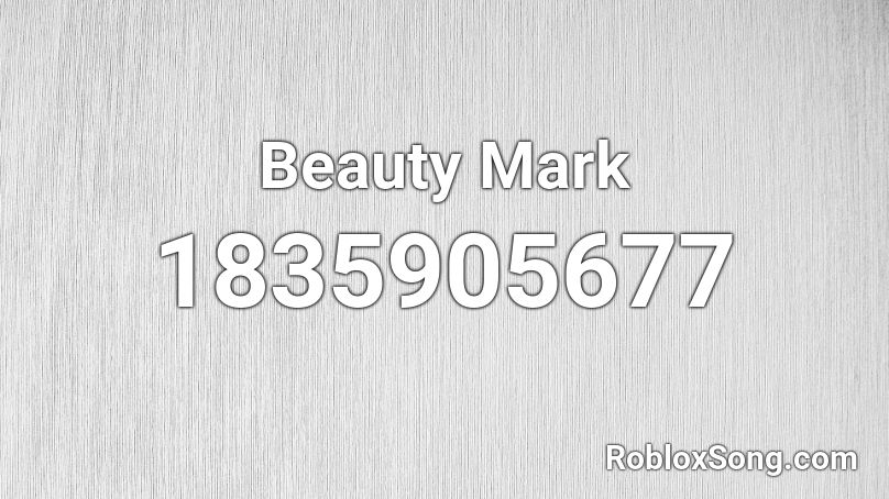 Beauty Mark Roblox ID