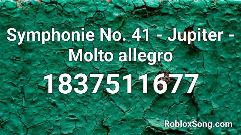 Symphonie No. 41 - Jupiter - Molto allegro Roblox ID