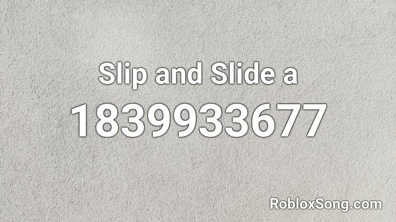 Slip and Slide a Roblox ID