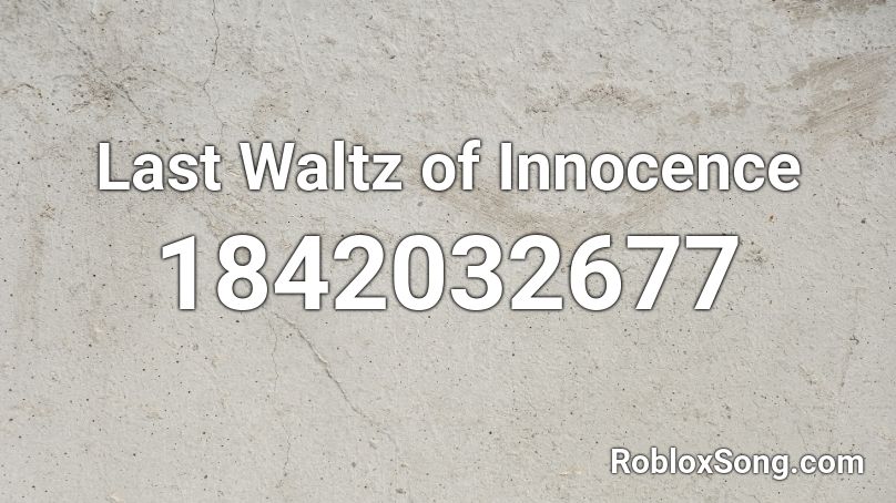 Last Waltz of Innocence Roblox ID