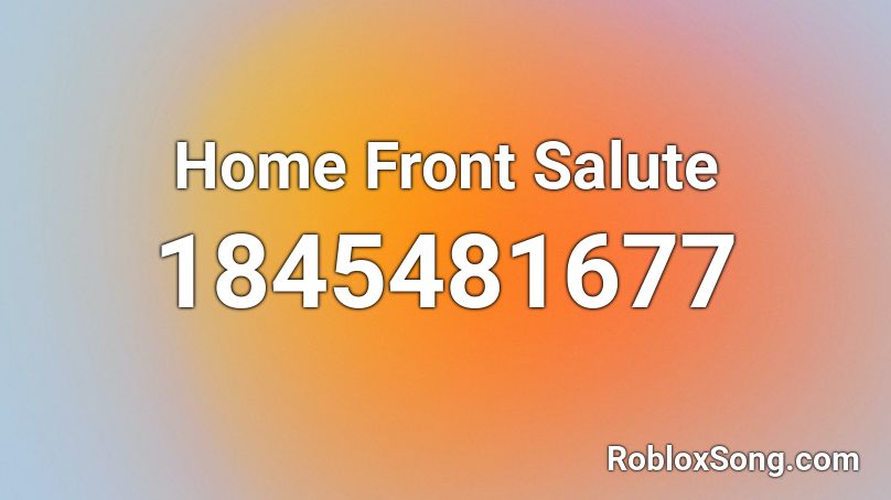 Home Front Salute Roblox ID