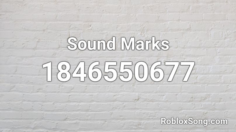 Sound Marks Roblox ID