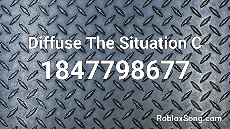 Diffuse The Situation C Roblox ID