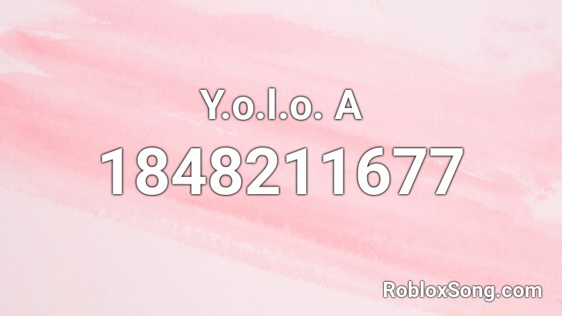 Y.o.l.o. A Roblox ID