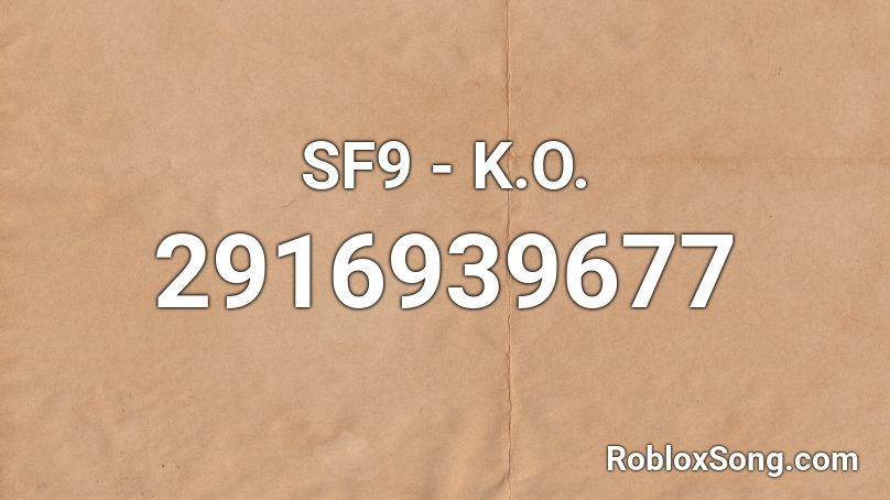 SF9 - K.O. Roblox ID