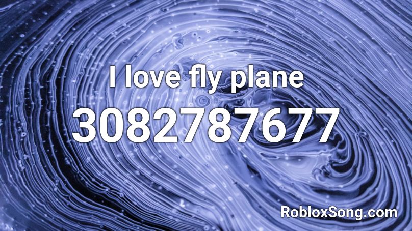 I love fly plane Roblox ID