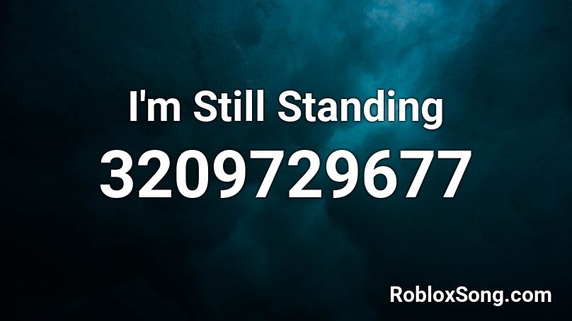 I'm Still Standing Roblox ID