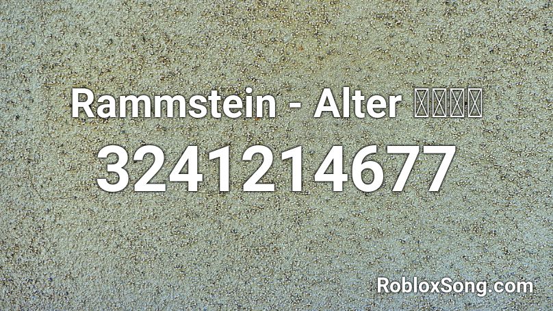 Rammstein - Alter 𝔐𝔞𝔫𝔫 Roblox ID