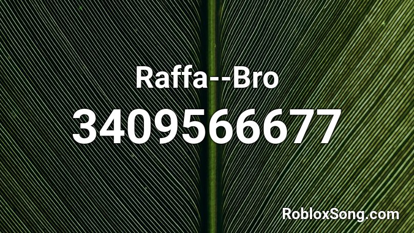 Raffa--Bro Roblox ID