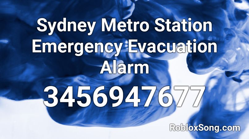 Sydney Metro Station Emergency Evacuation Alarm Roblox ID