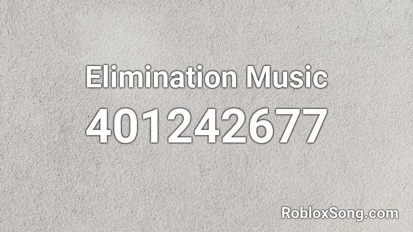 Elimination Music Roblox ID