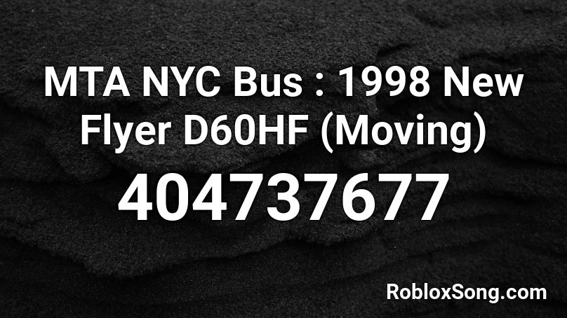 MTA NYC Bus : 1998 New Flyer D60HF (Moving) Roblox ID