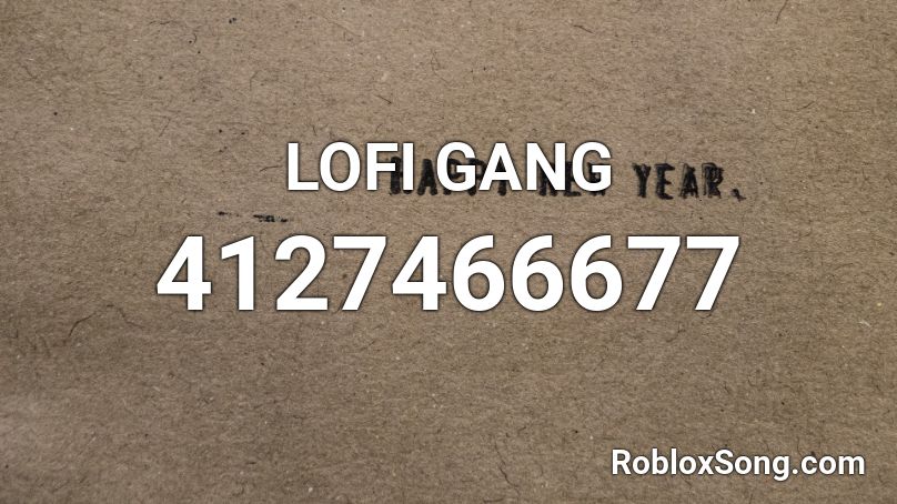 LOFI GANG Roblox ID