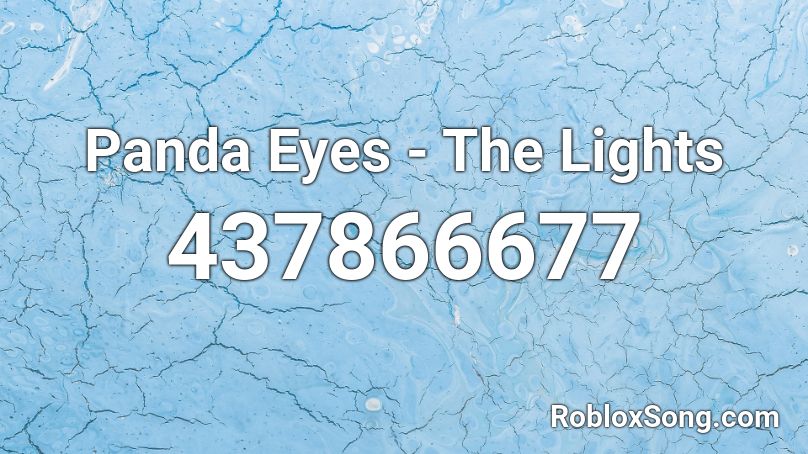 Panda Eyes - The Lights Roblox ID