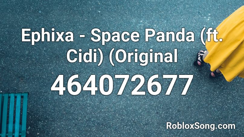 Ephixa - Space Panda (ft. Cidi) (Original Roblox ID