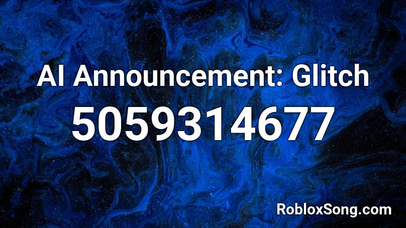AI Announcement: Glitch  Roblox ID