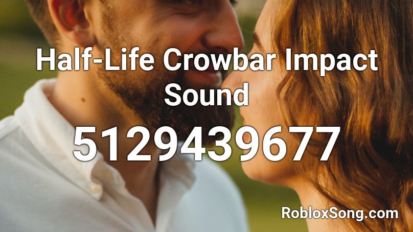 Half-Life Crowbar Impact Sound Roblox ID