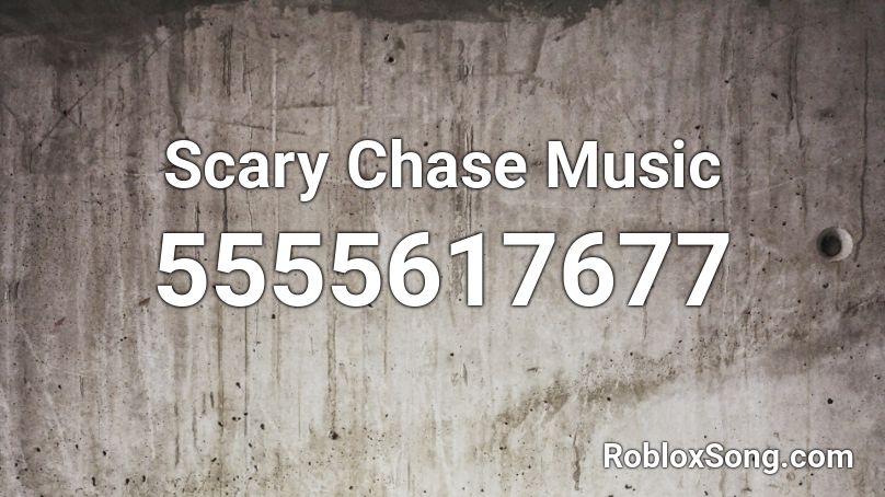 Scary Chase Music Roblox ID