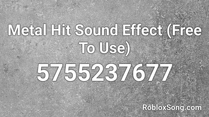 Metal Hit Sound Effect (Free To Use) Roblox ID