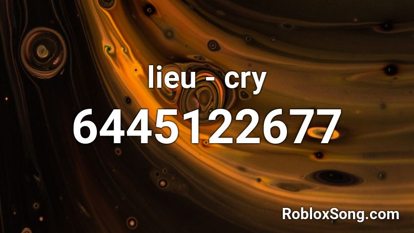 lieu - cry  Roblox ID