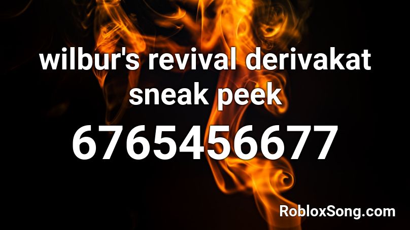 wilbur's revival derivakat sneak peek Roblox ID