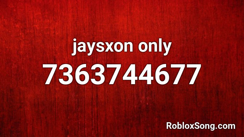 jaysxon only Roblox ID