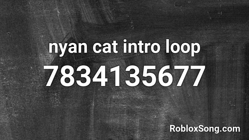 nyan cat intro loop Roblox ID