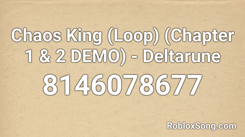 Chaos King (Loop) (Chapter 1 & 2 DEMO) - Deltarune Roblox ID