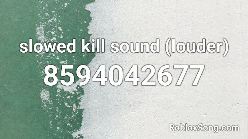 slowed kill sound (6,5) Roblox ID