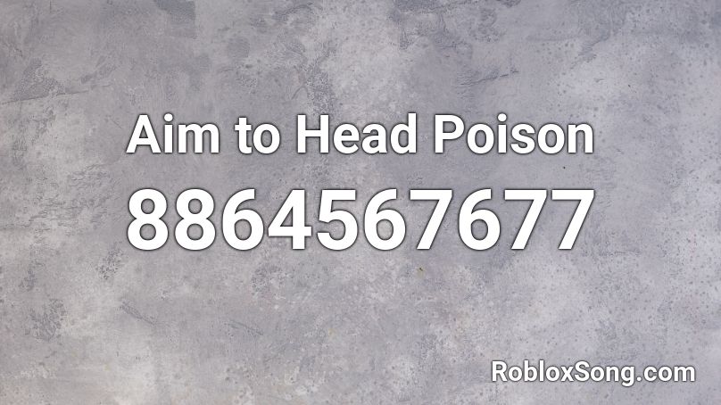 Aim to Head Poison Roblox ID
