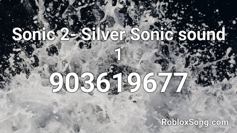 Sonic 2- Silver Sonic sound 1 Roblox ID