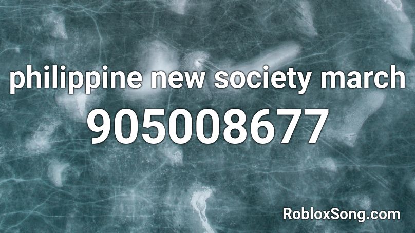 philippine new society march Roblox ID