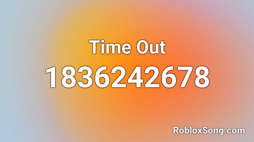 Time Out Roblox ID