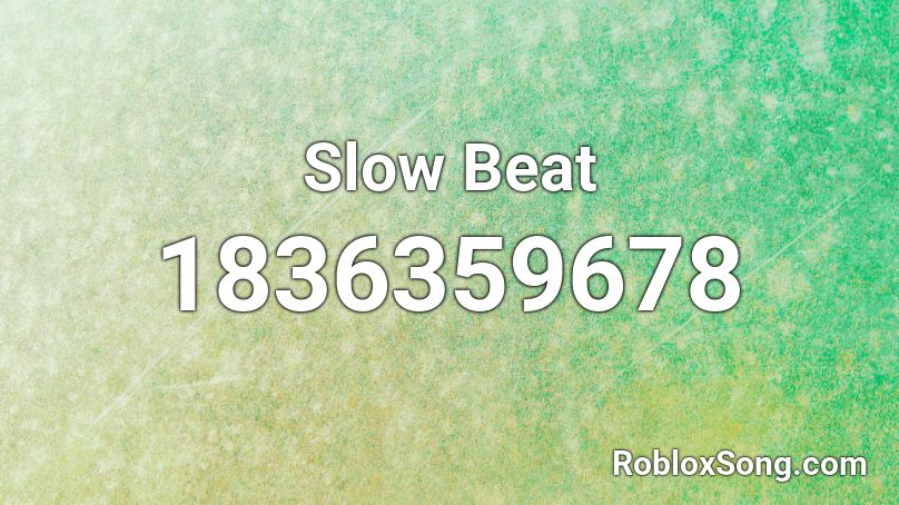 Slow Beat Roblox ID