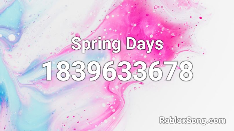 Spring Days Roblox ID