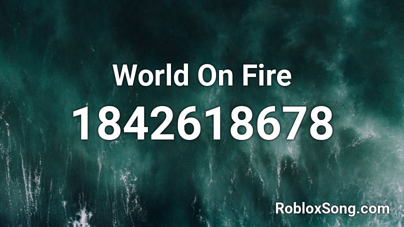 World On Fire Roblox ID