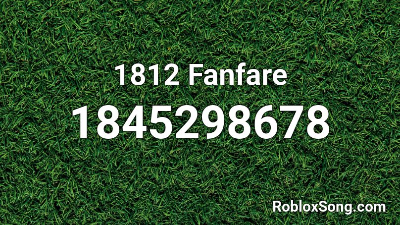 1812 Fanfare Roblox ID