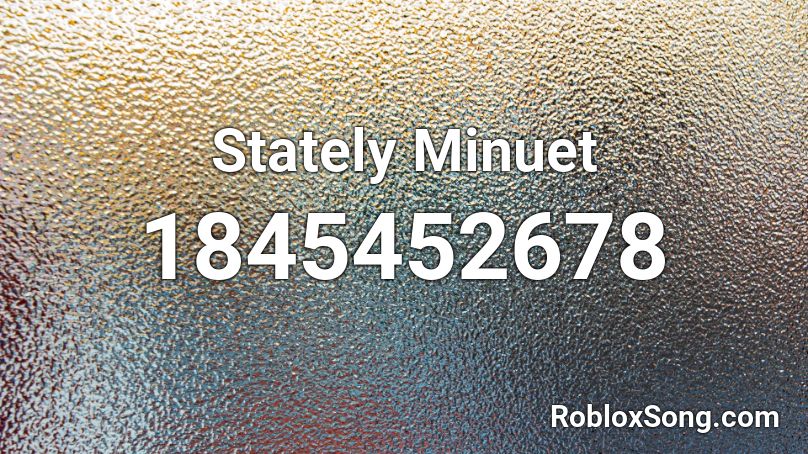 Stately Minuet Roblox ID