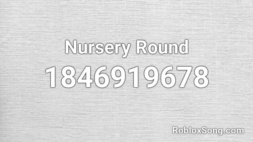 Nursery Round Roblox ID