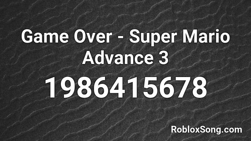 Game Over - Super Mario Advance 3 Roblox ID