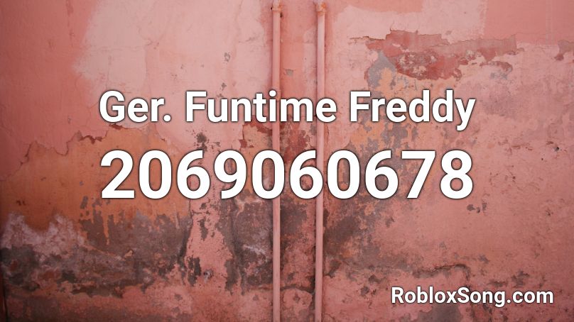 Ger. Funtime Freddy Roblox ID