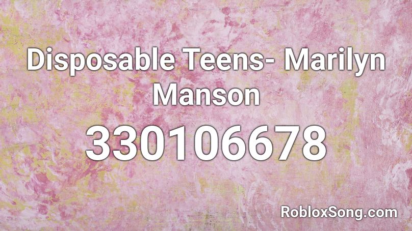 Disposable Teens- Marilyn Manson Roblox ID