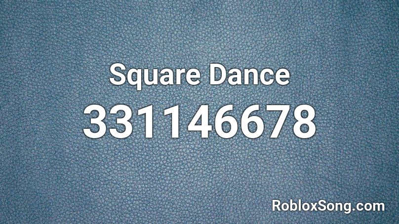 Square Dance Roblox ID
